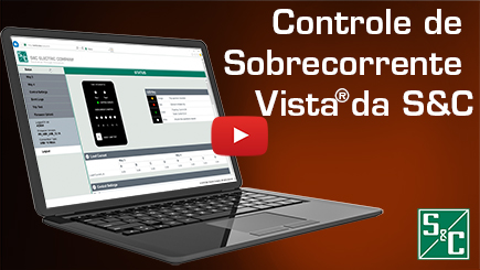 Controle de Sobrecorrente Vista® da S&C